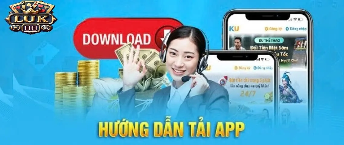 TRANG CHỦ 21 Hướng dẫn tải app Luk88 về máy nhanh nhất